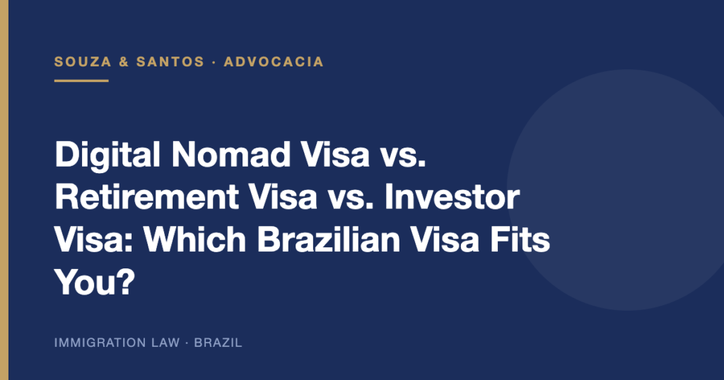 Cover image: Digital Nomad Visa vs. Retirement Visa vs. Investor Visa: Which Brazilian Visa Fits You?