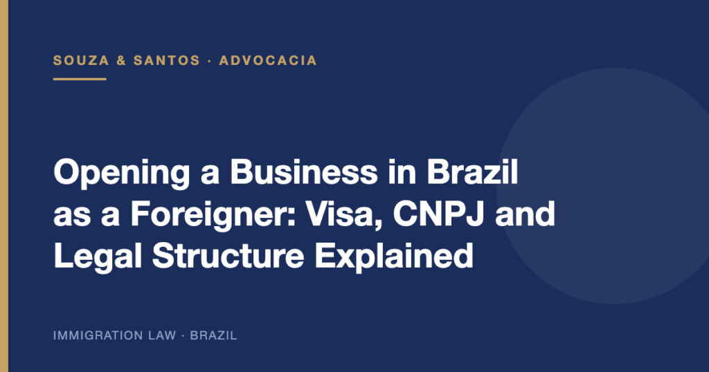 Cover image: Opening a Business in Brazil as a Foreigner: Visa, CNPJ and Legal Structure Explained